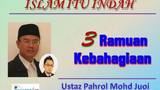 Tazkirah Ustaz Pahrol Mohd Juoi - 3 Ramuan Kebahagiaan Ceramah
