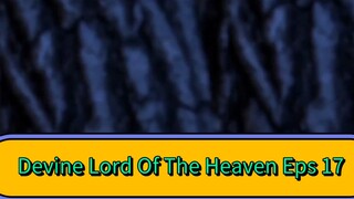 EP17 Devine Lord Of The Heaven Sub Indo