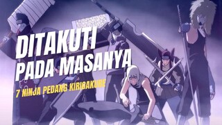 DITAKUTI NINJA ELITE!! FAKTA MENARIK 7 NINJA PEDANG DESA KIRIGAKURE