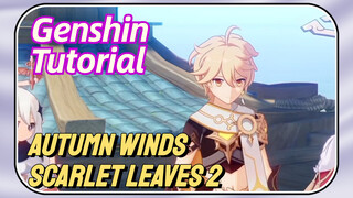 [Genshin, Tutorial] Tutorial Autumn Winds, Scarlet Leaves 2