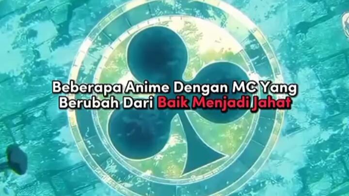 rec anime yang mc tadinya baik manjadi jahat