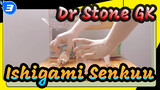 [Dr. Stone]Ishigami Senkuu| GSC GK| Membuka Kemasan_A3