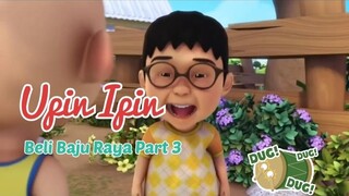 Upin Ipin ! Beli Baju Raya Part 3