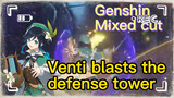 [Genshin, Mixed cut] Venti blasts the defense tower