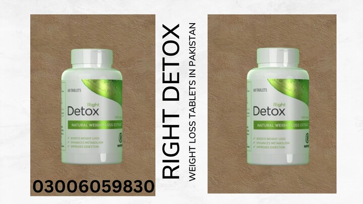 Right Detox Weight loss Tablets In Karachi - 03006059830