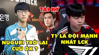 TIN NÓNG 700: Nuguri try hard chuẩn bị trở lại LCK - Bdd đánh giá cực cao T1, Levi gia hạn hợp đồng