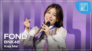 BNK48 Fond - Kiss Me! (ให้ฉันได้รู้) @ 𝗕𝗡𝗞𝟰𝟴 𝟭𝟲𝘁𝗵 "𝙆𝙞𝙨𝙨 𝙈𝙚" 𝗥𝗼𝗮𝗱𝘀𝗵𝗼𝘄 [Overall Stage 4K 60p] 240302