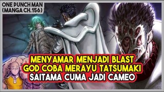 (Manga OPM 156) | GOD Coba MEMBUJUK TATSUMAKI dan Menyamar Menjadi Blast!!!