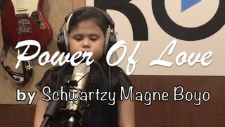 POWER OF LOVE (Cover) by Schwartzy Magne Boyo (8 years old)