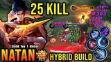 25 Kills!! Natan with Hybrid Build 100% Deadly!! - Build Top 1 Global Natan ~ MLBB