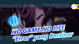 [AMV NO GAME NO LIFE Zero] "Error" yang Bersinar_2