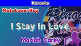 I Stay In Love by Mariah Carey (Karaoke : Male Lower Key)