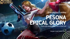 INDAHNYA PESONA EPIC | GAME TERAKHIR DI TIER EPIC | GAMEPLAY LESLEY MOBILE LEGENDS