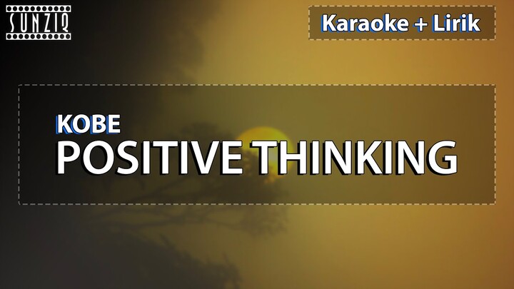 Kobe - Positive Thinking | Karaoke + Lirik | HQ Audio