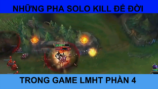 Những pha solo kill để đời trong game LMHT phần 4 #gamehay #gamehot #gamelmht