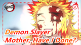 [Demon Slayer: Mugen Train/Emosional] Ibu, Semua yang harus ku lakukan, sudahkah ku lakukan?_2