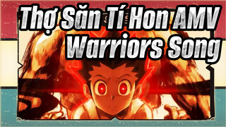 [Thợ Săn Tí Hon AMV] Warriors Song - Gon