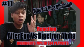 Reaction Alter Ego VS Bigetron Alpha HIGHLIGHTS MPL ID S14 PLAYOFFS #11