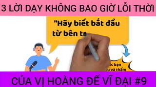 Lời dạy không bao giờ lỗi thời của vị hoàng đế vĩ đại phần 9