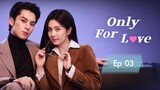 🇨🇳 Only for love Ep 3 French subtitles