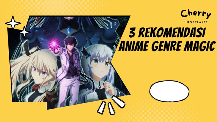 3 Rekomendasi anime magic