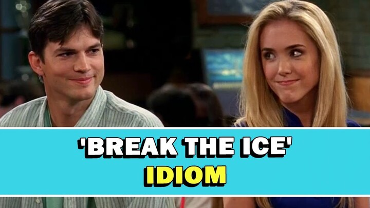 Idiom 'Break The Ice' Meaning