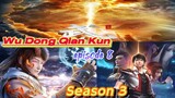 Wu Dong Qian Kun Season 3 EPISODE 8 Sub indo