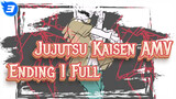 Ending 1 (Full Ver.) | Jujutsu Kaisen AMV_3