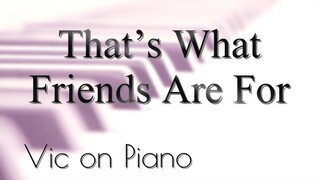 That's What Friends Are For (Dionne Warwick)