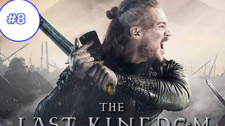 The Last Kingdom Season 3 (2018) เดอะ ลาสต์ คิงดอม (ซับไทย) ซีซั่น 3 EP 8