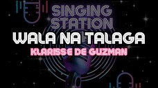 WALA NA TALAGA - KLARISSE DE GUZMAN | Karaoke Version