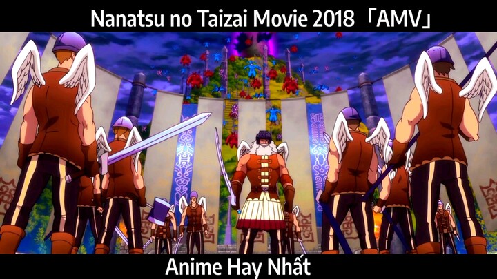 Nanatsu no Taizai Movie 2018 AMV Hay Nhất