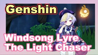 [Genshin  Windsong Lyre] [The Light Chaser]