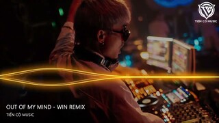 Out Of My Mind - Win Remix || Nhạc Hot Tik Tok 2024