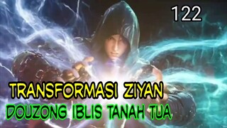 TRANSFORMASI ZIYAN - DOUZONG IBLIS TANAH TUA !