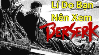 Lí Do Bạn Nên Xem/Đọc BERSERK I Tuyệt Phẩm Để Đời Của Kentaro Miura