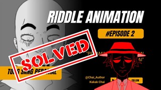 [ SOLVED ] EPISODE 2 RIDDLE ANIMATION