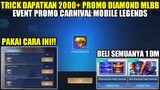 TRICK DAPATKAN 2000+ PROMO DIAMOND MOBILE LEGENDS!! EVENT PROMO CARNIVAL RILIS DI ORI SERVER