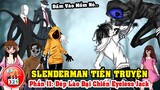 Câu Chuyện SlenderMan Tiền Truyện Phần 11: Dép Lào Killer Đại Chiến Với Eyeless Jack Và Cái Kết