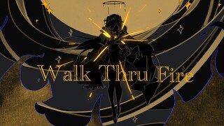 【幻书启世录】Walk Thru Fire