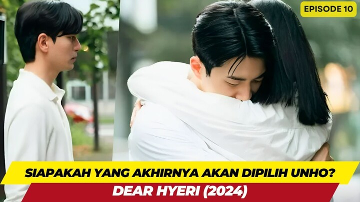 KETIKA WANITA INI MEMPUNYAI KEPRIBADIAN GANDA  - ALUR CERITA DEAR HYERI EPISODE