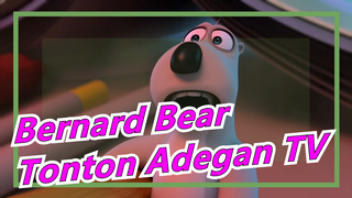 Bernard Bear -Tonton Adegan TV