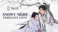 Snowy Night :Timeless Love Episode 12