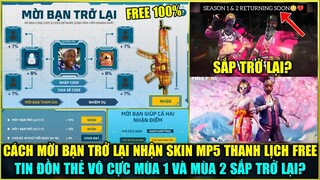 (Free Fire) Cách Mời Bạn Trở Lại Nhận Skin MP5 Thanh Lịch FREE, Tin Đồn TVC Mùa 1 Mùa 2 Sắp Bán Lại?