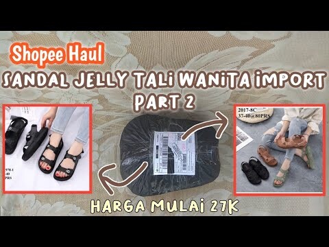 Shopee Haul Sandal jelly tali wanita import Premium Mulai 27Ribuan-Part 2