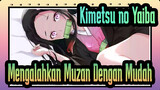 [Kimetsu no Yaiba] Dengan Nezuko, Kamu Bisa Mengalahkan Muzan Dengan Mudah