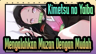 [Kimetsu no Yaiba] Dengan Nezuko, Kamu Bisa Mengalahkan Muzan Dengan Mudah