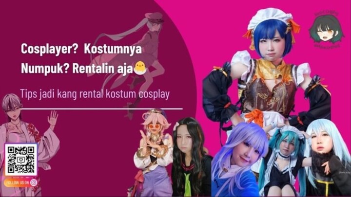 TIPS & TRICK JADI KANG RENTAL KOSTUM COSPLAY — CUAN 💴✨