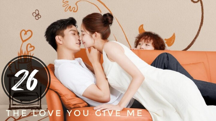 The Love you Give me ep 26