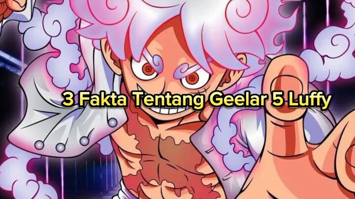 3 Fakta Gear 5 luffy One Piece